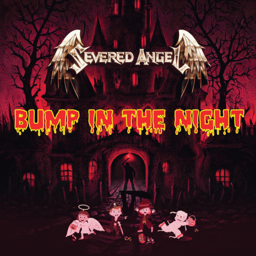 Severed Angel : Bump in the Night